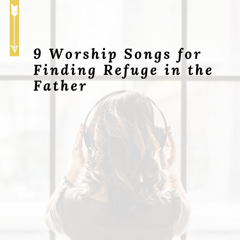 9 worship songs to lean into this month