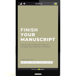 eBook: Finish Your Manuscript - Step-by-Step Guidance to Help You Complete Your Draft with Confidence