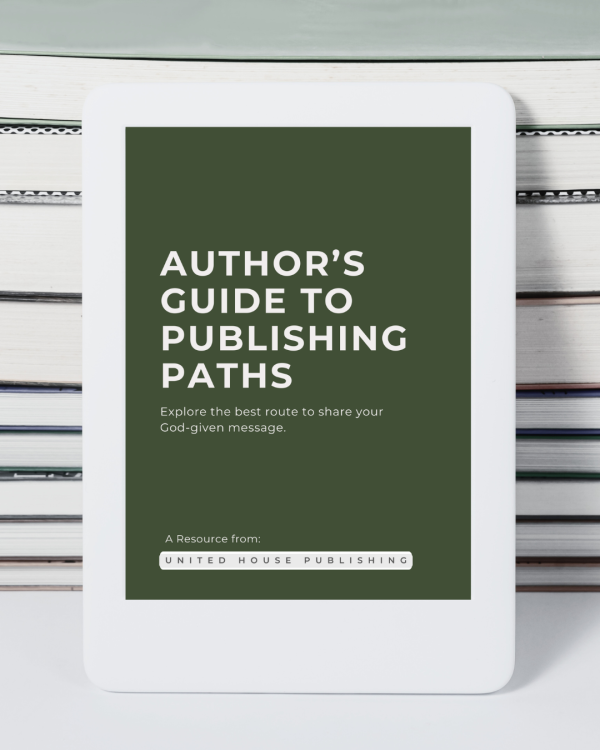 eBook: Author’s Guide to Publishing Paths - Explore the best route to share your God-given message.
